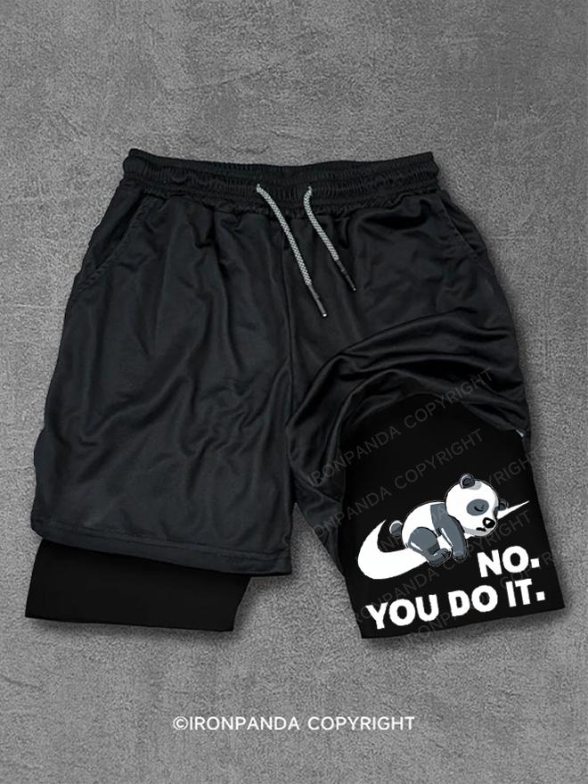 No. You do it Performance Training Shorts