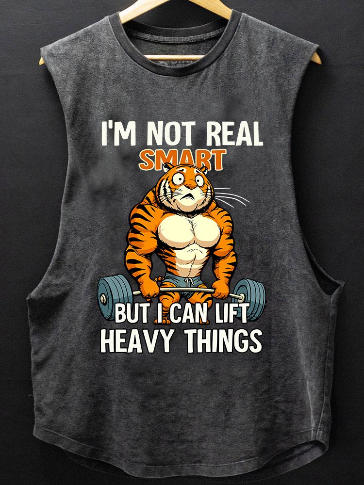 I'm not real smart but I can lift heavy things tiger BOTTOM COTTON TANK