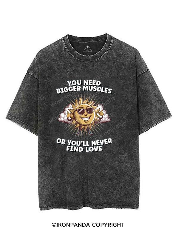 You Need Bigger Muscles VINTAGE GYM SHIRT