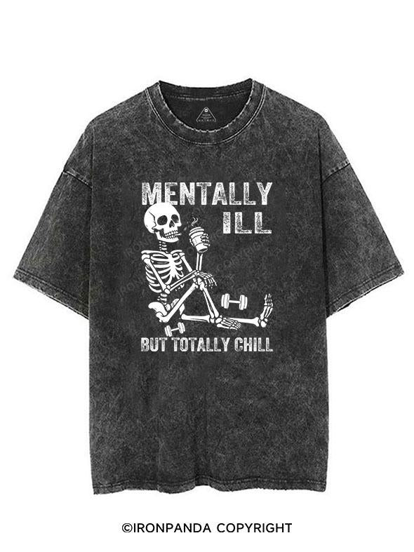 MENTALLY ILL BUT TOTALLY CHILL VINTAGE GYM SHIRT