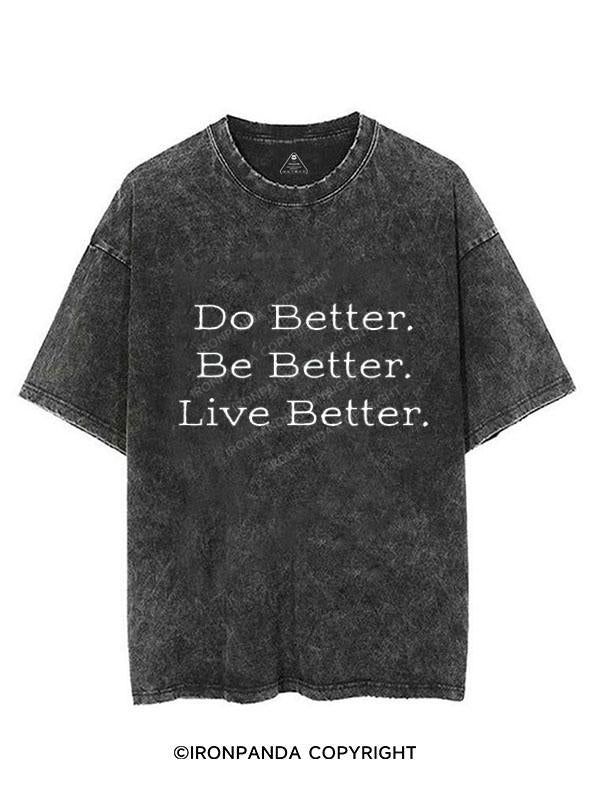 DO BETTER BE BETTER LIVE BETTER VINTAGE GYM SHIRT