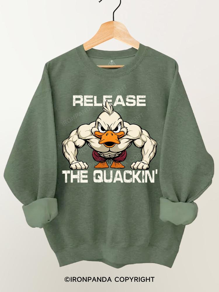 Release The Quackin' Gym Sweatshirt