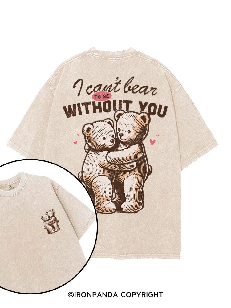 I CAN'T BEAR TO BE WITHOUT YOU printed Gym Shirt