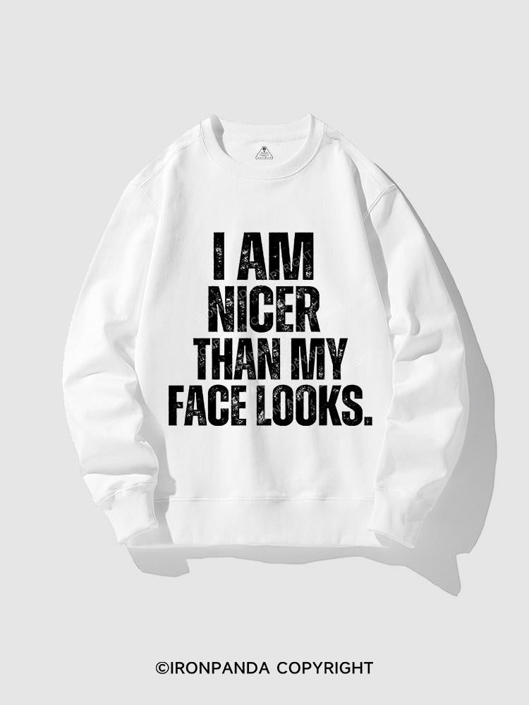 I'M NICER THAN MY FACE LOOKS CREWNECK Sweatshirt