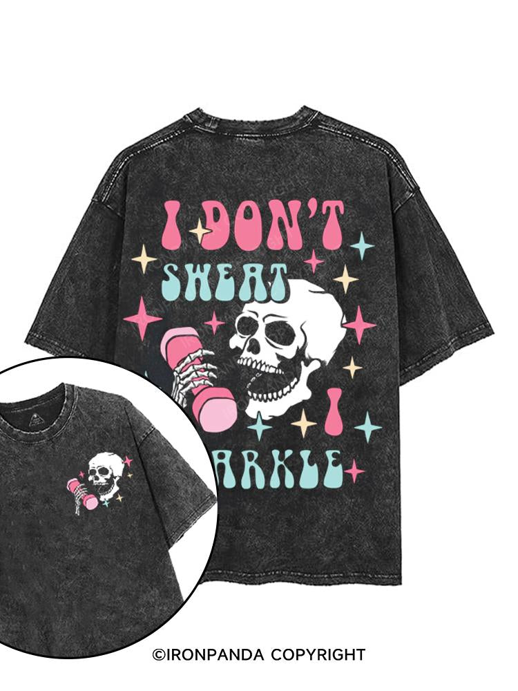 I DON'T SWEAT I SPARKLE printed Gym Shirt