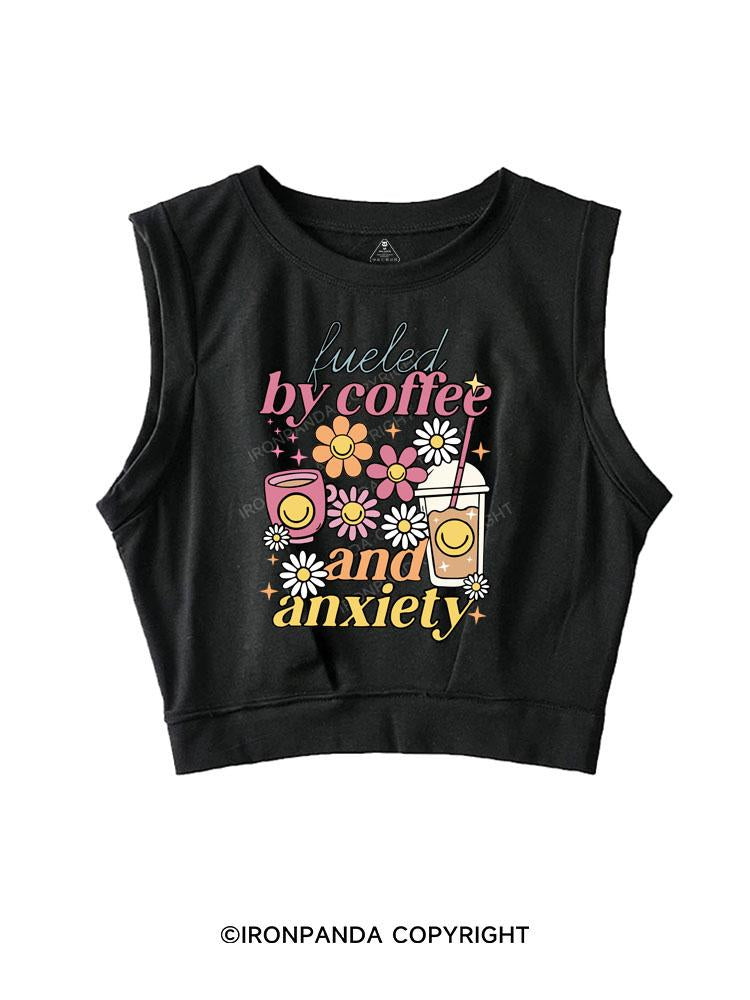 Fueled by Iced Coffee and Anxiety SLEEVELESS CROP TOPS