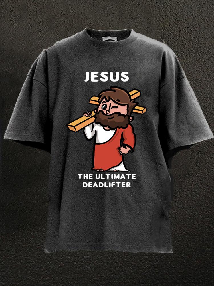 jesus the ultimate deadlifter Washed Gym Shirt