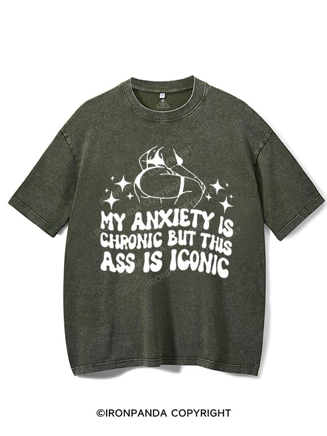 MY ANXIETY IS CHRONIC BUT THIS ASS IS ICONIC VINTAGE GYM SHIRT