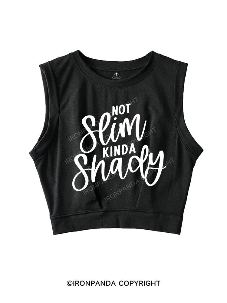 Not Slim Kinda Shady SLEEVELESS CROP TOPS