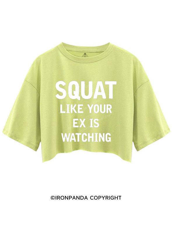 SQUAT LIKE YOUR EX IS WATCHING CROP TOPS