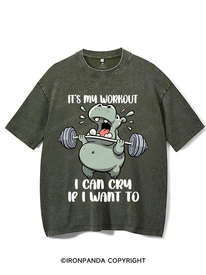 IT'S MY WORKOUT CAN CRY IF I WANT TO VINTAGE GYM SHIRT