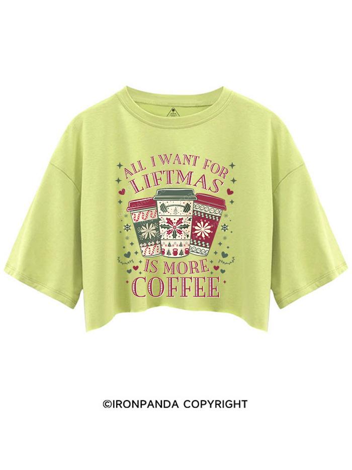 ALL I WANT LIFTMAS IS MORE COFFEE CROP TOPS