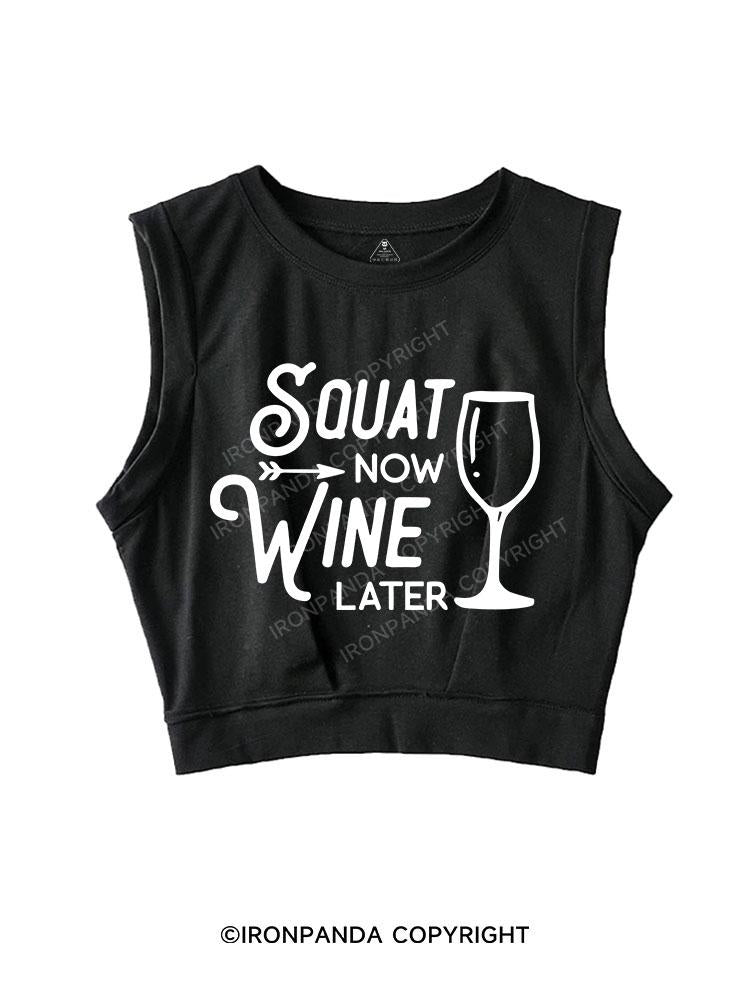 Squat Now Wine Later SLEEVELESS CROP TOPS