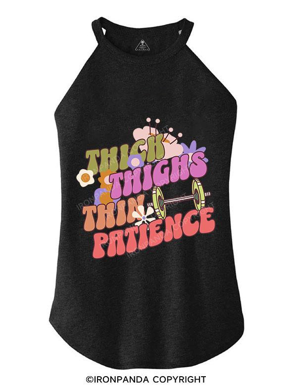 THICK THIGHS THIN PATIENCE TRI ROCKER COTTON TANK