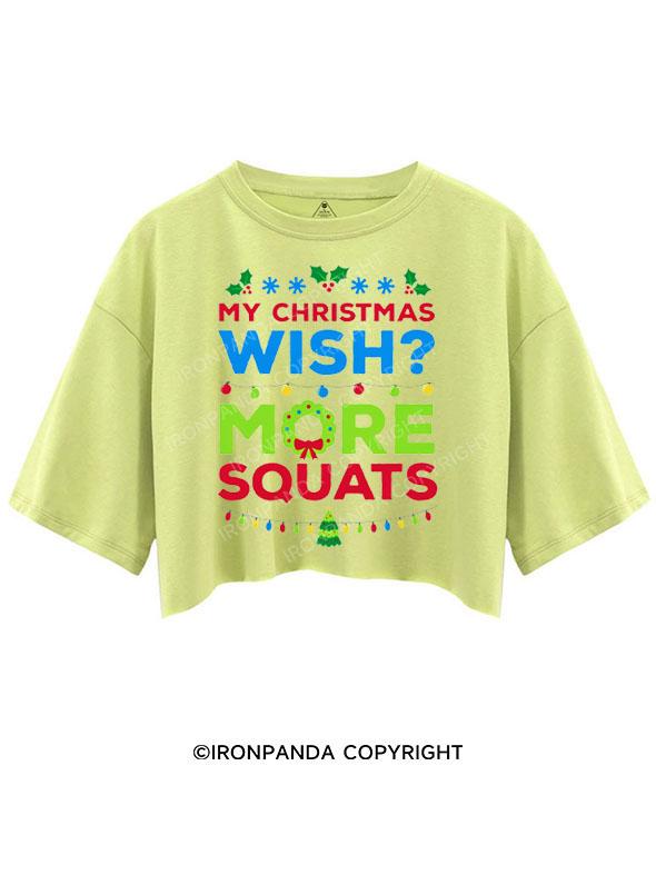 MY CHRISTMAS WISH MORE SQUATS CROP TOPS