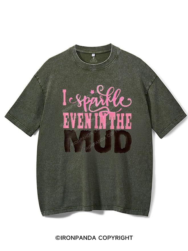 I SPARKLE EVEN IN MUD VINTAGE GYM SHIRT