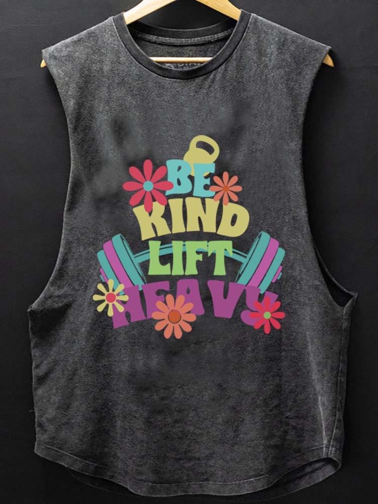 BE KIND LIFT HEAVY  SCOOP BOTTOM COTTON TANK