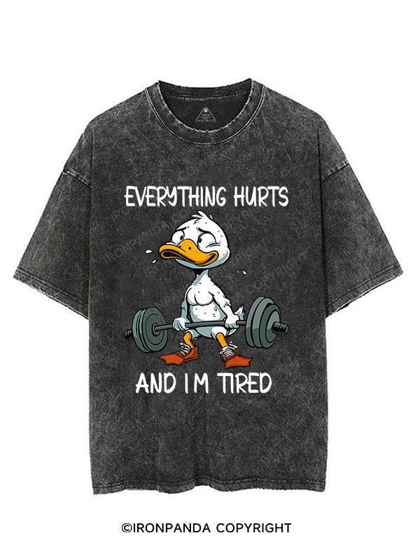 EVERYTHING HURTS AND I M TIRED VINTAGE GYM SHIRT