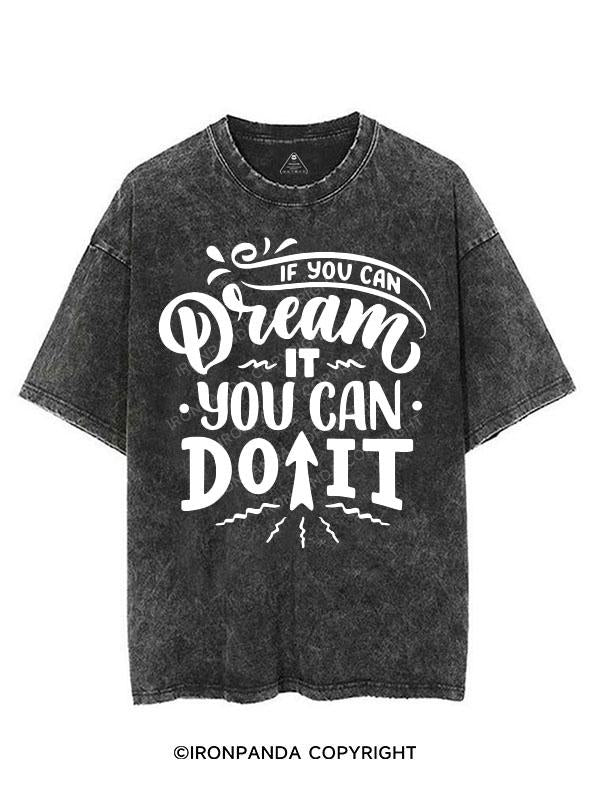 IF YOU CAN DREAM IT YOU CAN DO IT VINTAGE GYM SHIRT