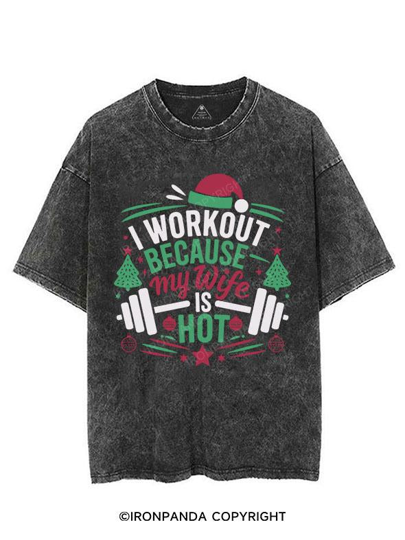 I WORKOUT BECAUSE MY WIFE IS HOT VINTAGE GYM SHIRT