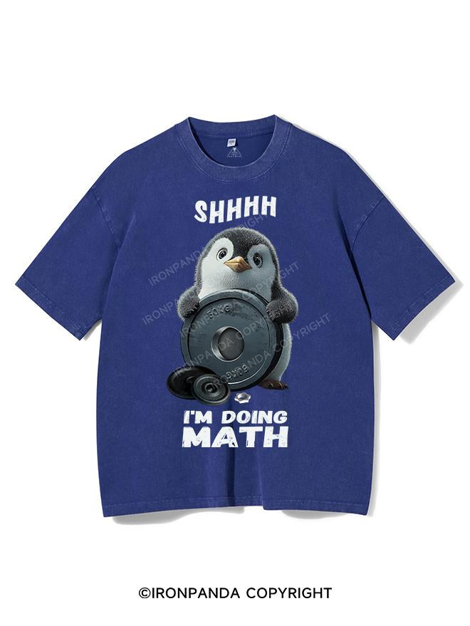 SHHHH I'M DOING MATH PENGUIN VINTAGE GYM SHIRT