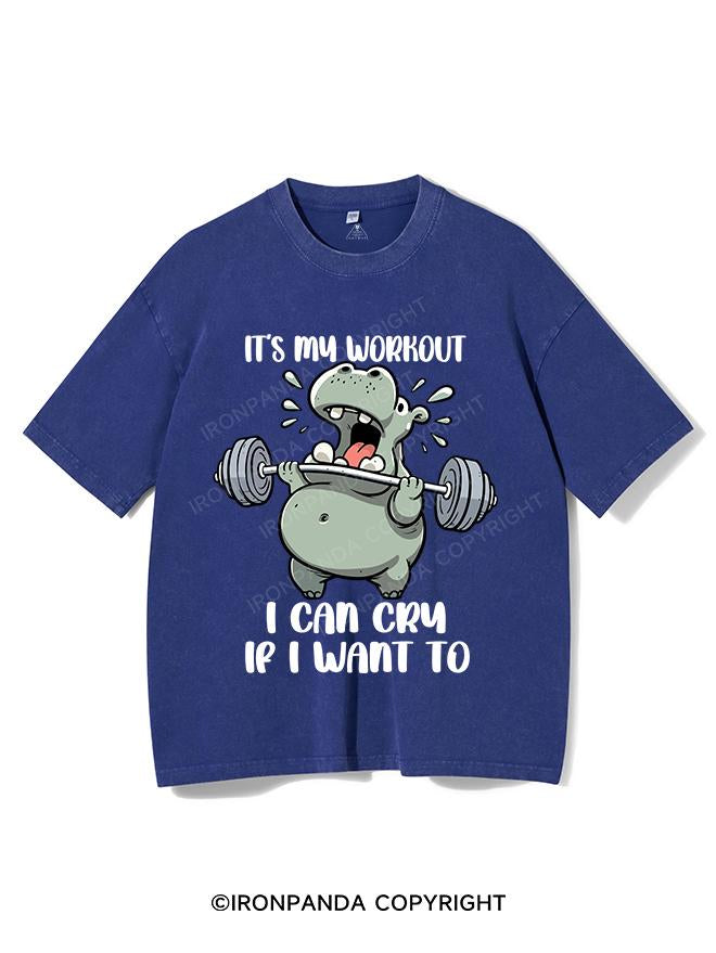 IT'S MY WORKOUT CAN CRY IF I WANT TO VINTAGE GYM SHIRT