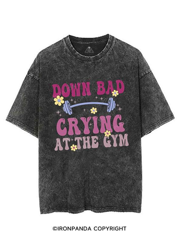 Down Bad Cry At The Gym VINTAGE GYM SHIRT