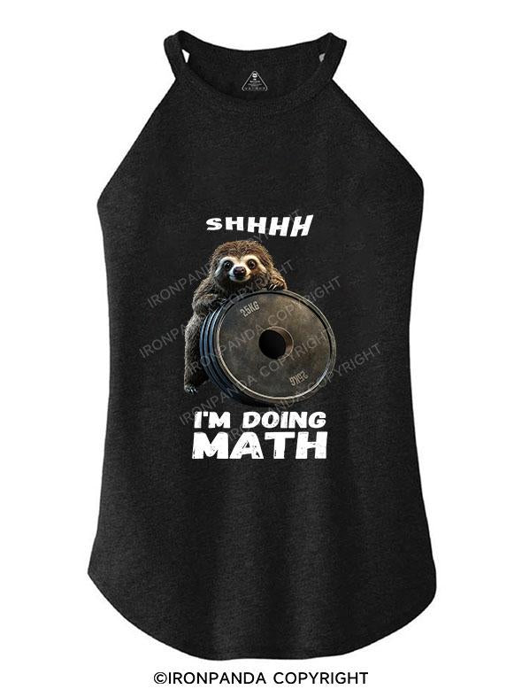 SHHHH I'M DOING MATH TRI ROCKER COTTON TANK