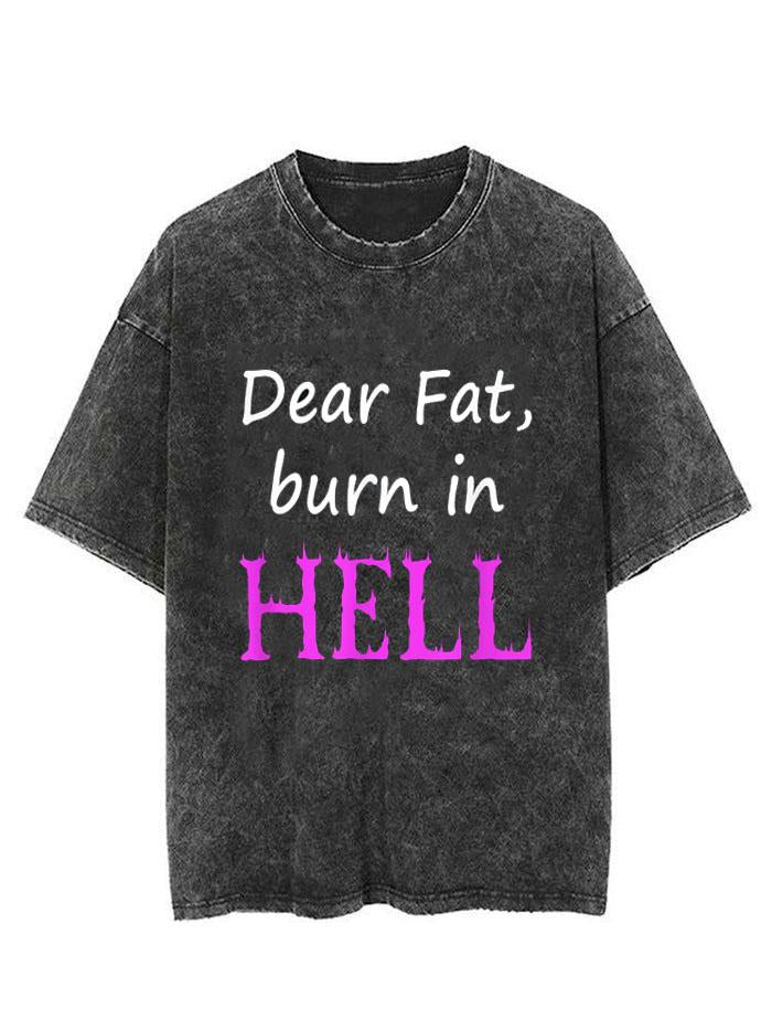 DEAR FAT BURN IN HELL VINTAGE GYM SHIRT