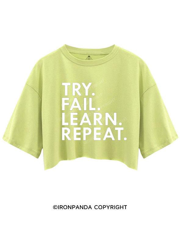 TRY FAIL LEARN REPEAT CROP TOPS