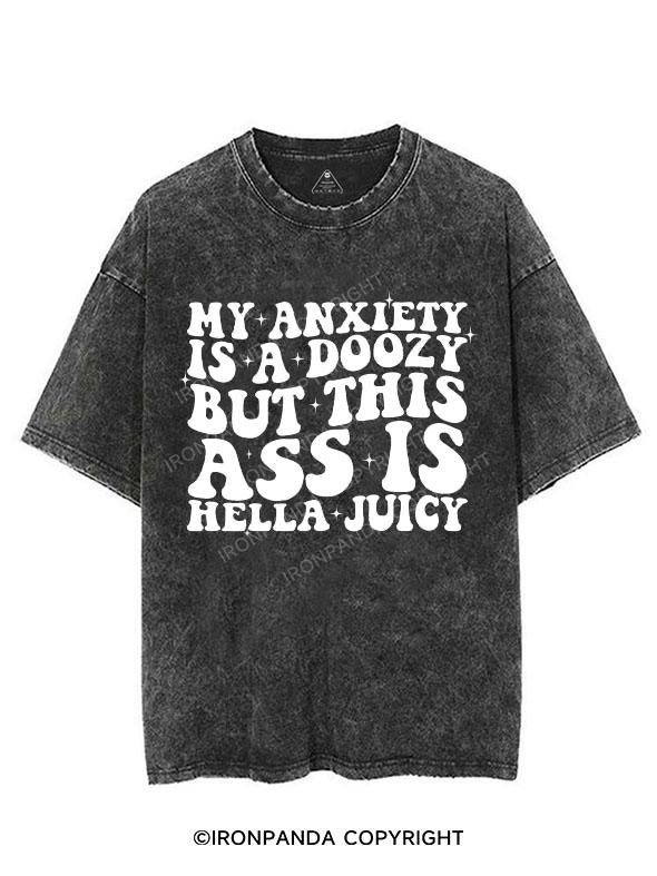 MY ANXIETY IS A DOOZY BUT THIS ASS IS HELLA JUICY VINTAGE GYM SHIRT