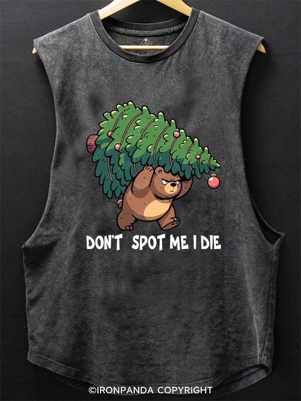 Don't Spot Me, I Die SCOOP BOTTOM COTTON TANK