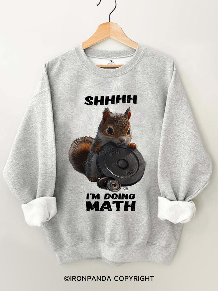 squirrel shhh i'm doing math Gym Sweatshirt