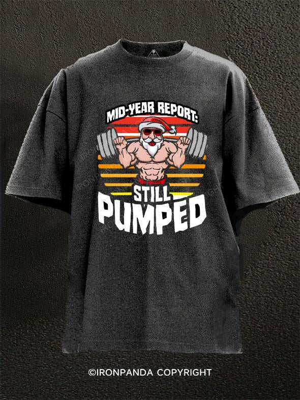 Mid-Year Report Still Pumped Washed Gym Shirt