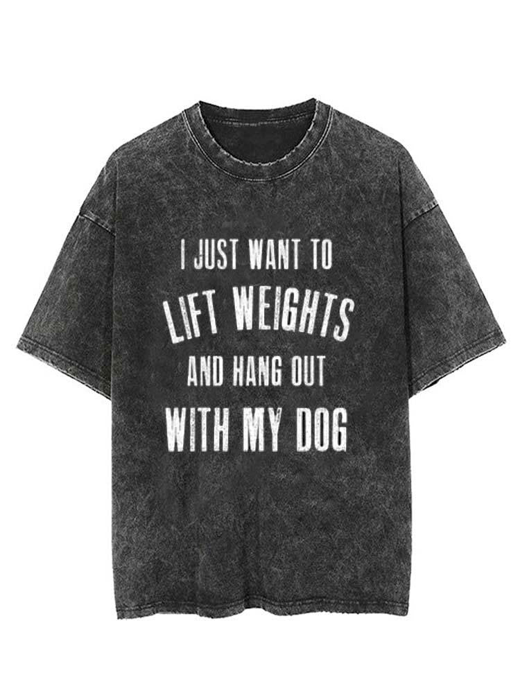 Lift Weights and Hang With My Dog Vintage Gym Shirt