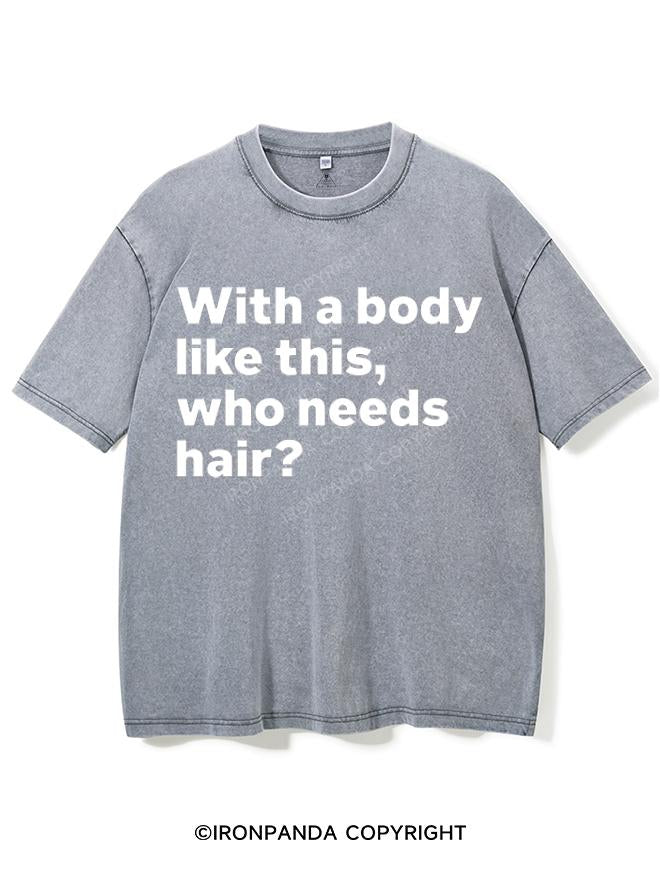 WITH A BODY LIKE THIS WHO NEEDS HAIR VINTAGE GYM SHIRT