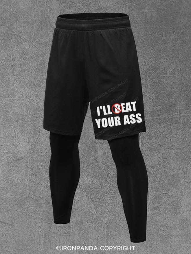 I'LL BEAT EAT YOUR ASS Performance Training Pants