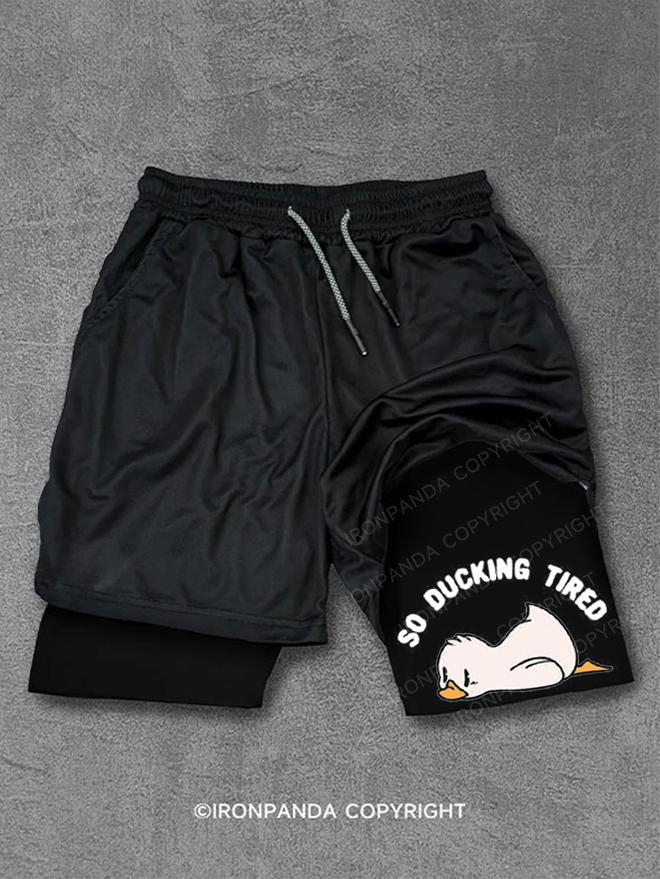 So Ducking Tired Performance Training Shorts