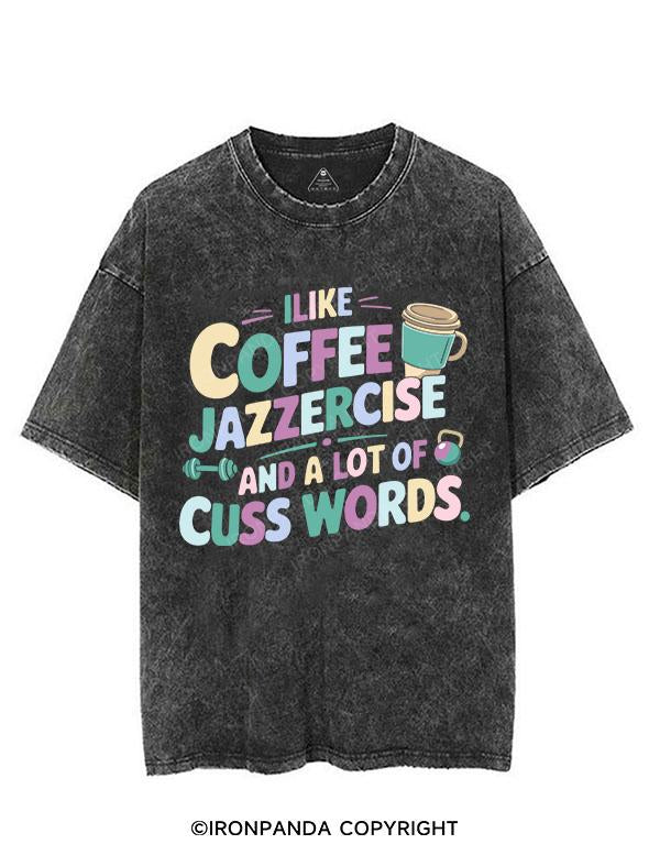 I LIKE COFFEE JAZZERCISE AND A LOT OF CUSS WORDS VINTAGE GYM SHIRT