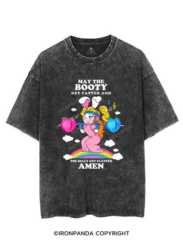 MAY THE BOOTY GET FATTER AND THE BELLY GET FLATTER VINTAGE GYM SHIRT