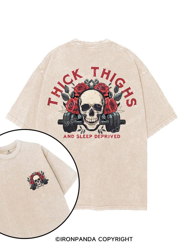 THICK THIGHS AND SLEEP DEPRIVED printed Gym Shirt