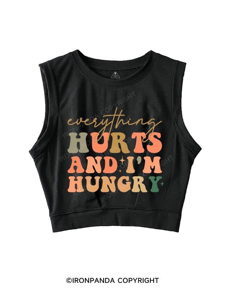 EVERYTHING HURTS AND I'M HUNGRY SLEEVELESS CROP TOPS