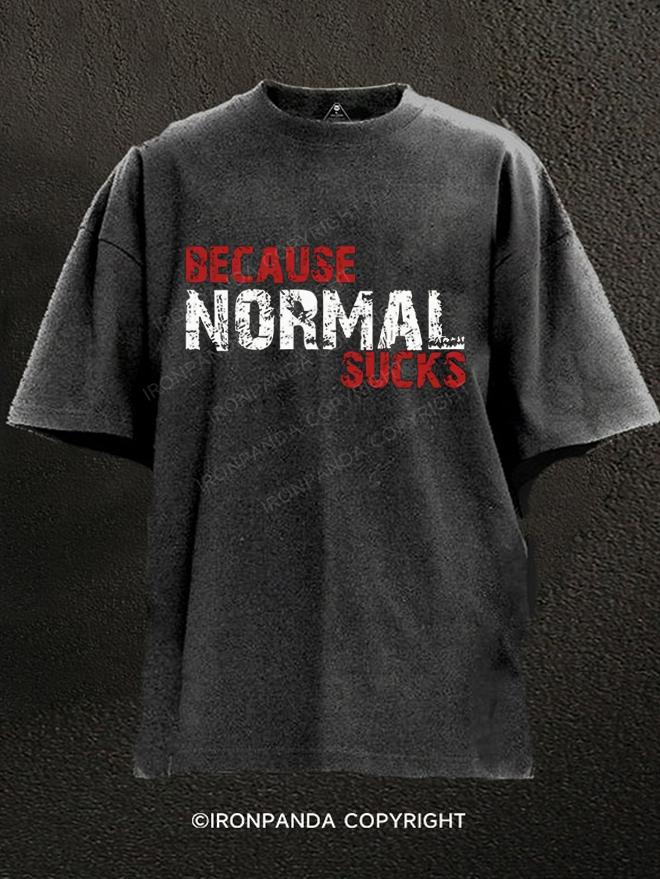 Because Normal Sucks Washed Gym Shirt