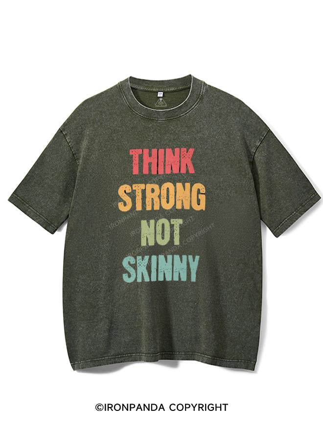 THINK STRONG NOT SKINNY VINTAGE GYM SHIRT