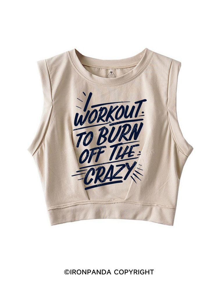 I WORKOUT TO BURN OFF THE CRAZY SLEEVELESS CROP TOPS