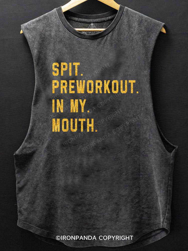 spit preworkout in my mouth SCOOP BOTTOM COTTON TANK