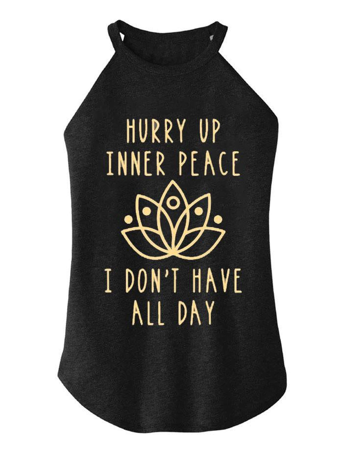 Hurry Up Inner Peace TRI ROCKER COTTON TANK