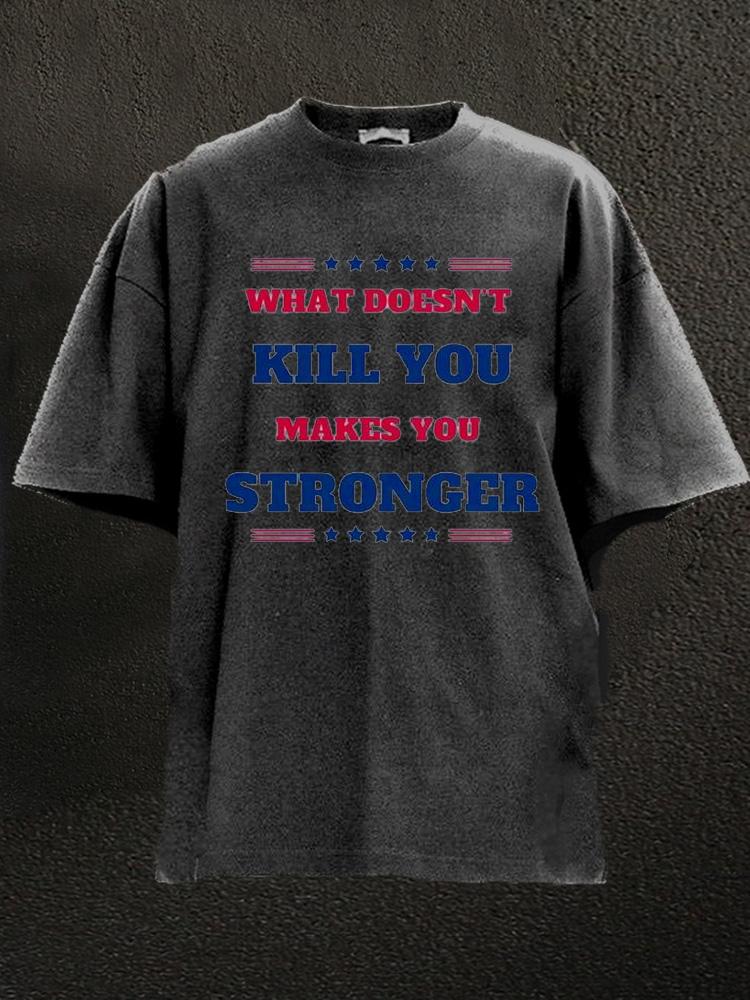 What Doesn't Kill You Makes You Stronger Washed Gym Shirt