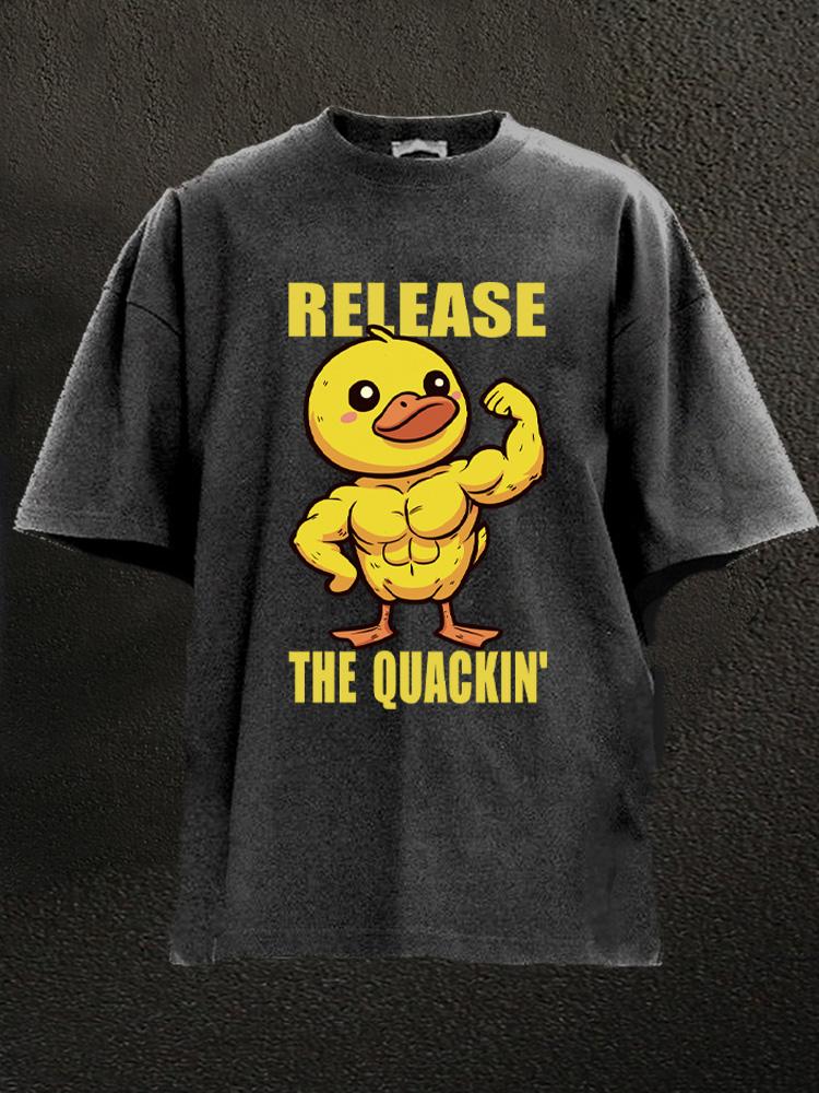 release the quackin' Washed Gym Shirt