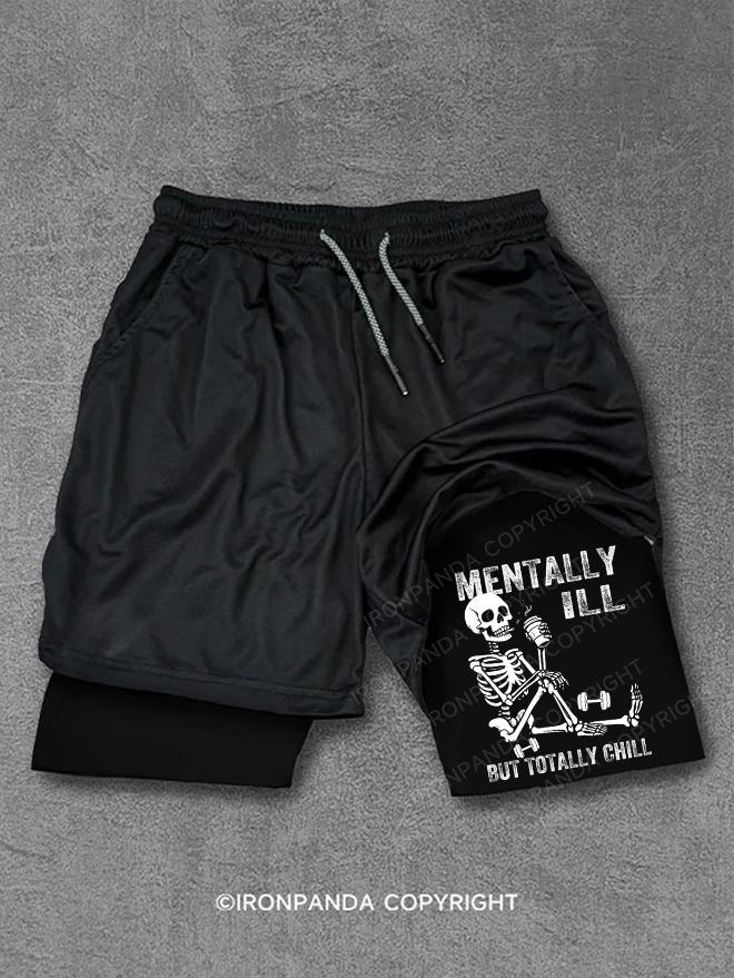 Mentally Ill But Totally Chill Performance Training Shorts